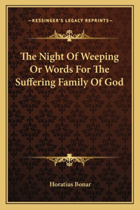 Night Of Weeping Or Words For The Suffering Family Of God