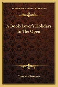A Book-Lover's Holidays In The Open