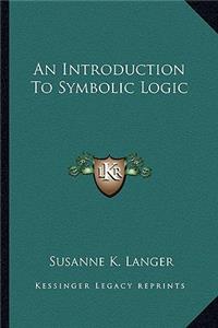 Introduction to Symbolic Logic