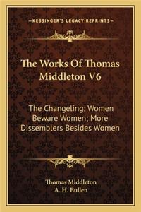 The Works of Thomas Middleton V6