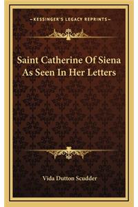 Saint Catherine Of Siena As Seen In Her Letters