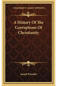 A History Of The Corruptions Of Christianity