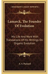 Lamarck, the Founder of Evolution
