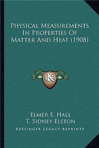 Physical Measurements in Properties of Matter and Heat (1908)