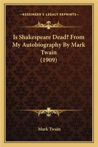 Is Shakespeare Dead? From My Autobiography By Mark Twain (1909)