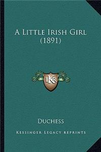 A Little Irish Girl (1891)