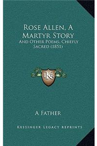 Rose Allen, a Martyr Story