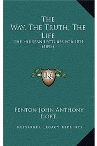 The Way, The Truth, The Life