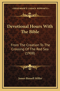 Devotional Hours With The Bible