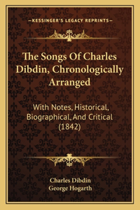 Songs Of Charles Dibdin, Chronologically Arranged