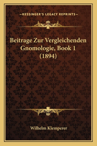 Beitrage Zur Vergleichenden Gnomologie, Book 1 (1894)