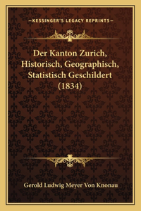 Kanton Zurich, Historisch, Geographisch, Statistisch Geschildert (1834)