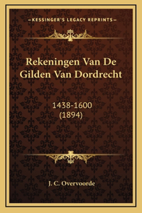 Rekeningen Van De Gilden Van Dordrecht