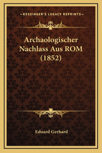 Archaologischer Nachlass Aus ROM (1852)