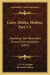 Cairo, Mekka, Medina, Part 1-3