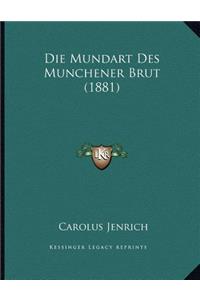 Die Mundart Des Munchener Brut (1881)