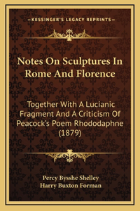 Notes On Sculptures In Rome And Florence