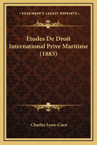 Etudes De Droit International Prive Maritime (1883)