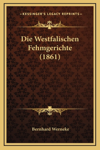 Die Westfalischen Fehmgerichte (1861)