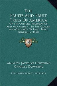 The Fruits And Fruit Trees Of America