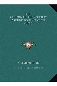 The Geology Of The Country Around Bournemouth (1898)