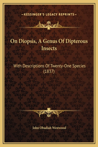 On Diopsis, A Genus Of Dipterous Insects