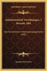 Justizministerial-Verordnungen, 1 Novemb. 1881