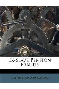 Ex-Slave Pension Frauds