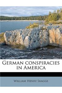 German Conspiracies in America