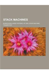 Stack Machines: Burroughs Large Systems, HP 3000, Stack Machine, Transputer