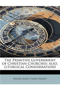The Primitive Government of Christian Churches