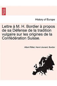 Lettre À M. H. Bordier À Propos de Sa Défense de la Tradition Vulgaire Sur Les Origines de la Confédération Suisse.