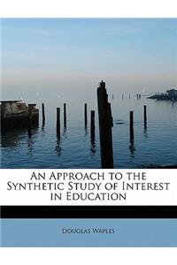 An Approach to the Synthetic Study of Interest in Education