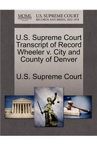 U.S. Supreme Court Transcript of Record Wheeler V. City and County of Denver