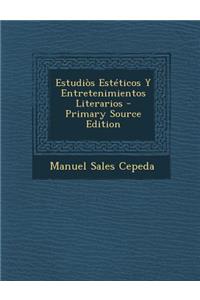 Estudios Esteticos y Entretenimientos Literarios