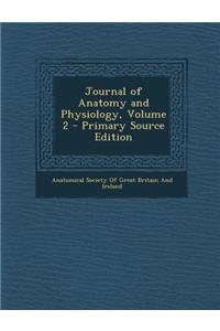 Journal of Anatomy and Physiology, Volume 2