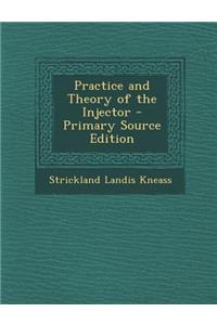 Practice and Theory of the Injector