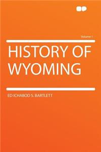 History of Wyoming Volume 1