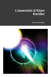 L'essentiel d'Allan Kardec