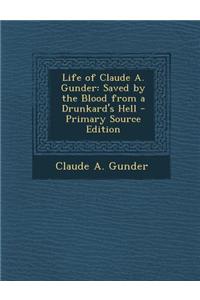 Life of Claude A. Gunder
