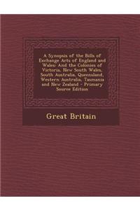A Synopsis of the Bills of Exchange Acts of England and Wales
