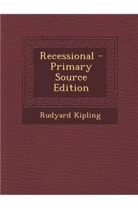 Recessional - Primary Source Edition