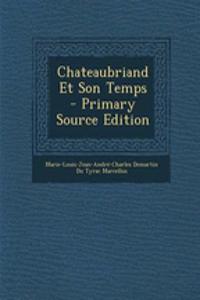 Chateaubriand Et Son Temps - Primary Source Edition