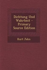 Dichtung Und Wahrheit - Primary Source Edition