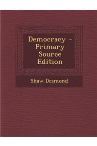 Democracy - Primary Source Edition