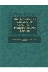 The Yemassee: A Romance of Carolina