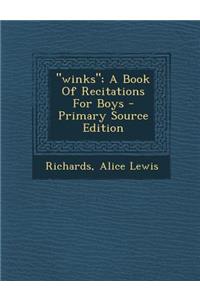 Winks; A Book of Recitations for Boys
