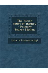 The Varick Court of Inquiry - Primary Source Edition