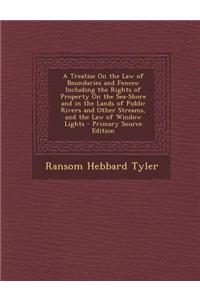 A Treatise on the Law of Boundaries and Fences
