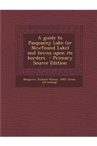 A Guide to Pasquaney Lake (or Newfound Lake) and Towns Upon Its Borders